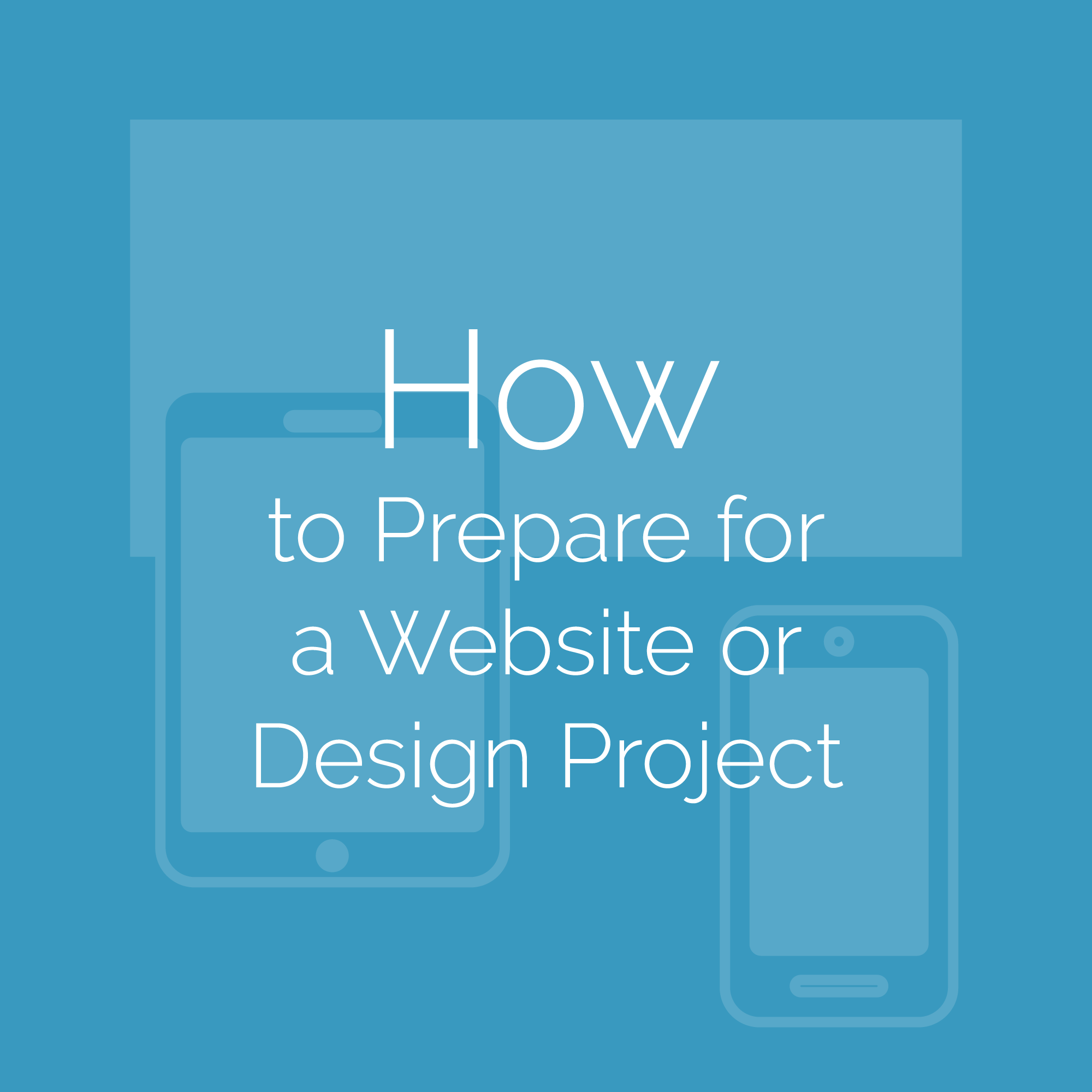 How to Prepare for a Website or Design Project