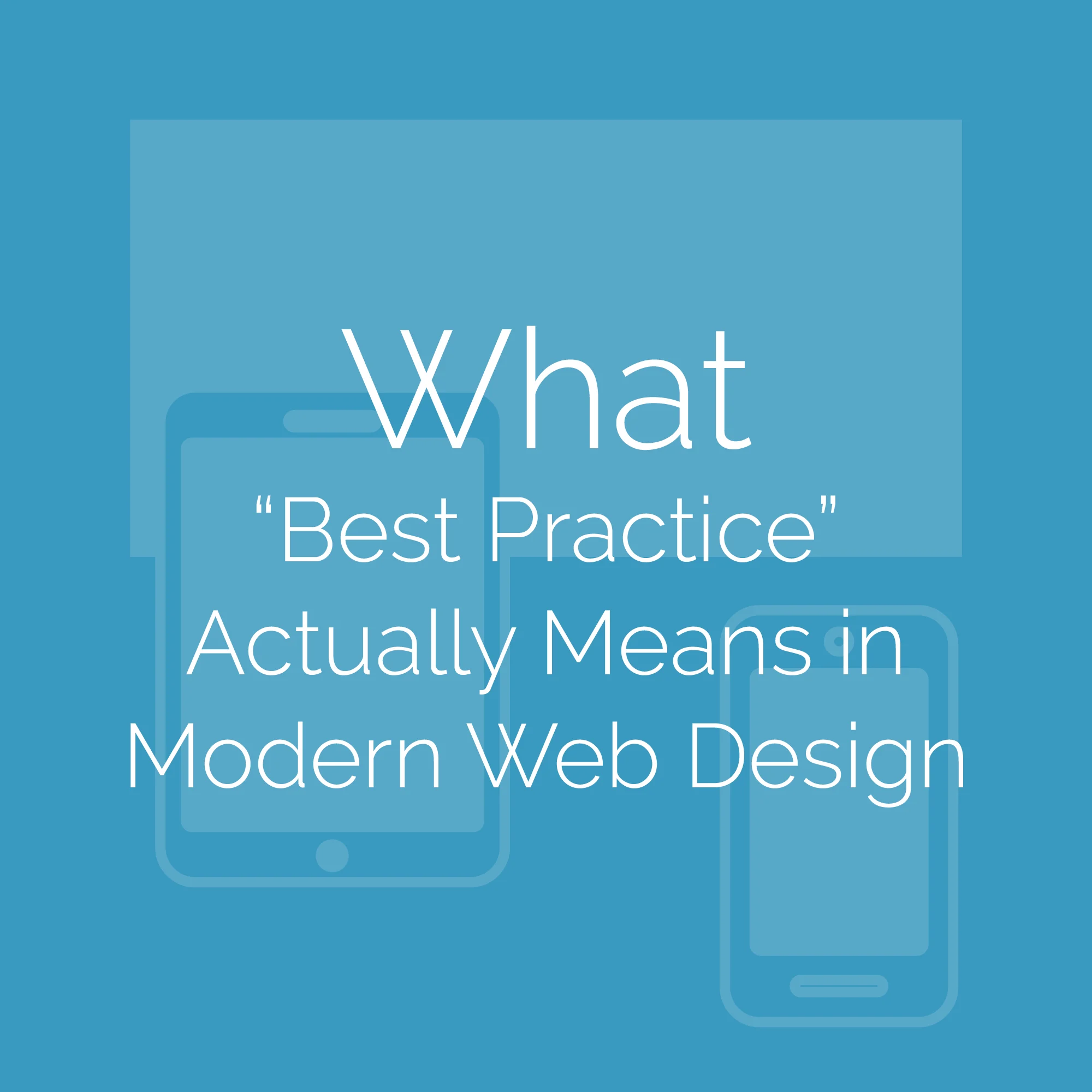 What “Best Practice” Actually Means in Modern Web Design